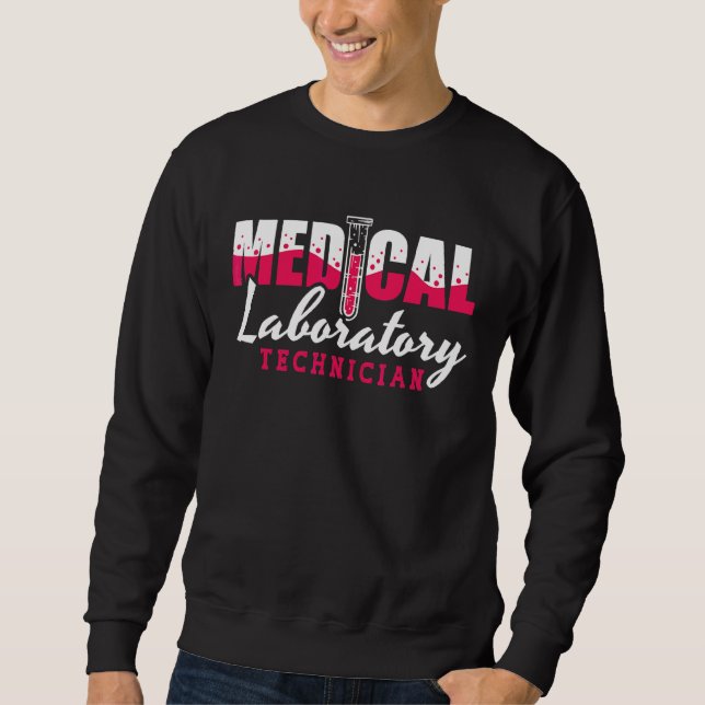 Medical Laboratory Technician Lab Tech Laboratory  Sweatshirt (Front)