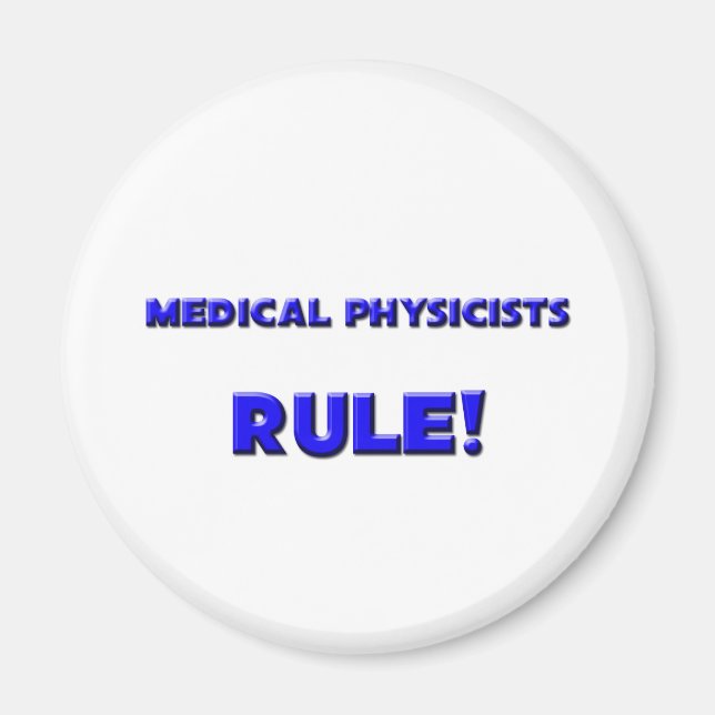 Medical Physicists Rule! Magnet (Front)