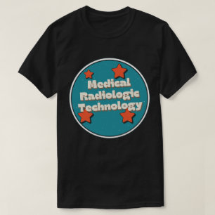 Medical Radiologic Technology T-Shirt