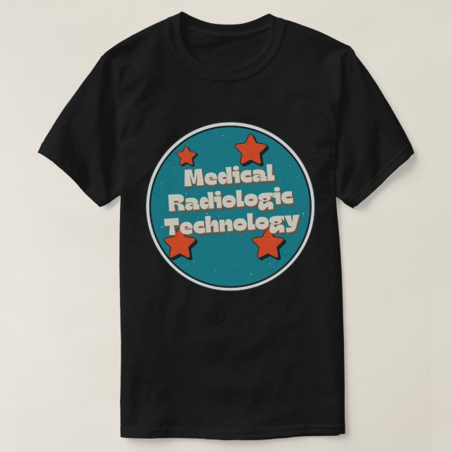 Medical Radiologic Technology T-Shirt (Design Front)