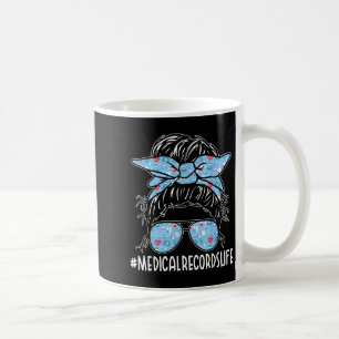 Medical Records Week Appreciation Women Messy Bun  Coffee Mug