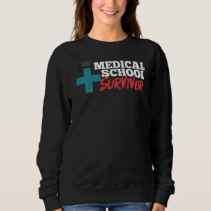 Medical School Doctor Student Med Education Gradua Sweatshirt