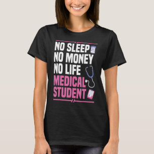 Medical School Doctor Student Med Education Gradua T-Shirt