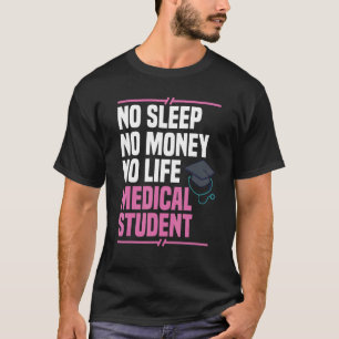 Medical School Doctor Student Med Education Gradua T-Shirt