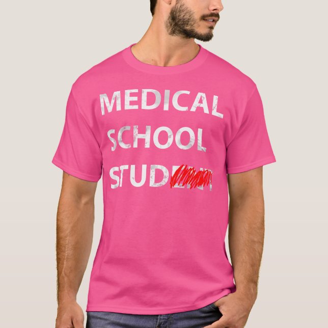 Medical School Stud Student Funny Gift For Future  T-Shirt (Front)