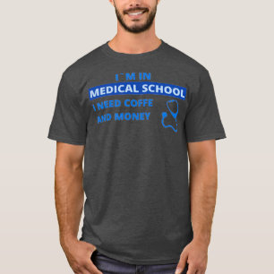 Medical school student problems 1 T-Shirt