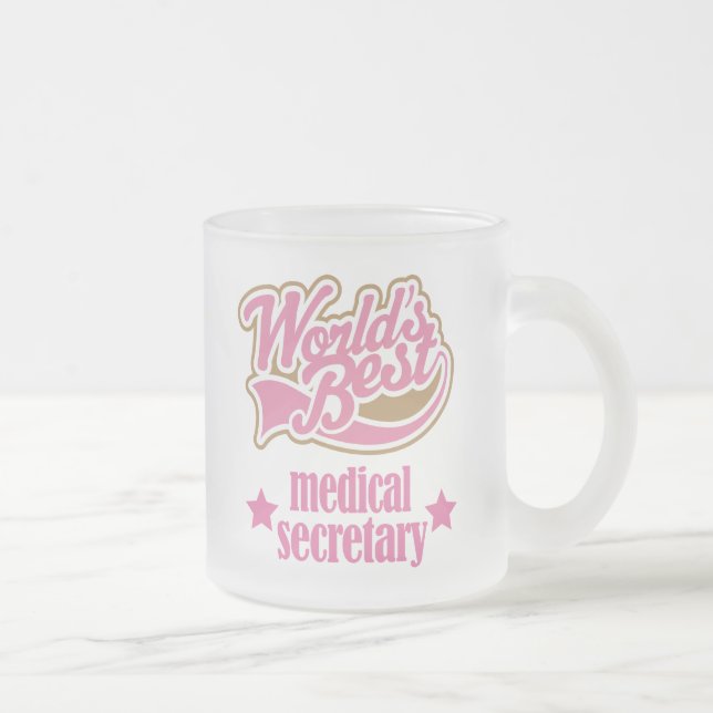 Medical Secretary Gift (Worlds Best) Frosted Glass Coffee Mug (Right)