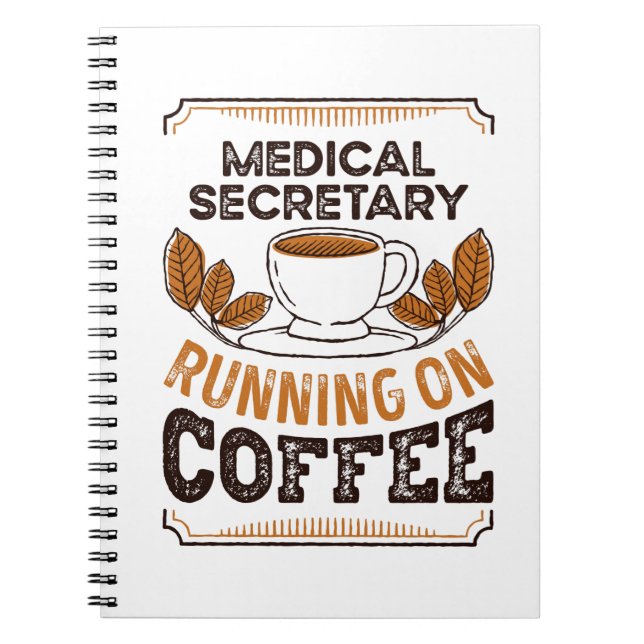 Medical Secretary running on Coffee Caffeine Gift Notebook (Front)