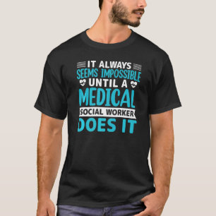 Medical Social Worker Occupation Job Hospital 1 T-Shirt