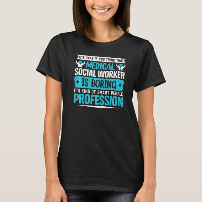 Medical Social Worker Occupation Job Hospital   T-Shirt (Front)