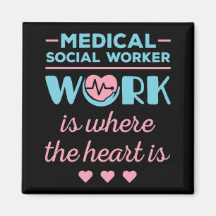 Medical Social Worker Work Is Where the Heart Is Magnet