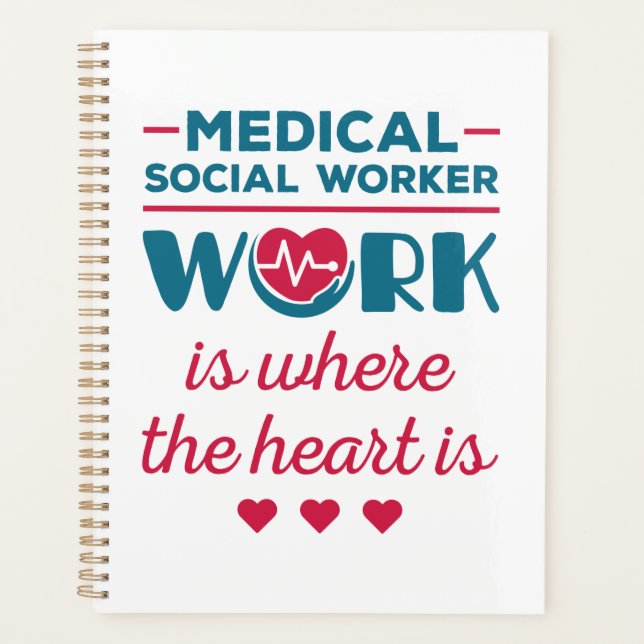 Medical Social Worker Work Is Where the Heart Is Planner (Front)