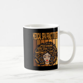 Medical Spa Practitioner Powerful Black History Mo Coffee Mug