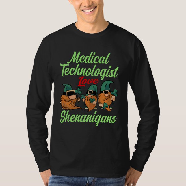 Medical Technologist Love Shenanigans St Patricks  T-Shirt (Front)
