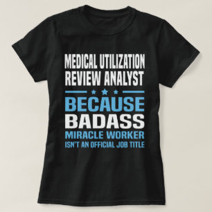 Medical Utilisation Review Analyst T-Shirt