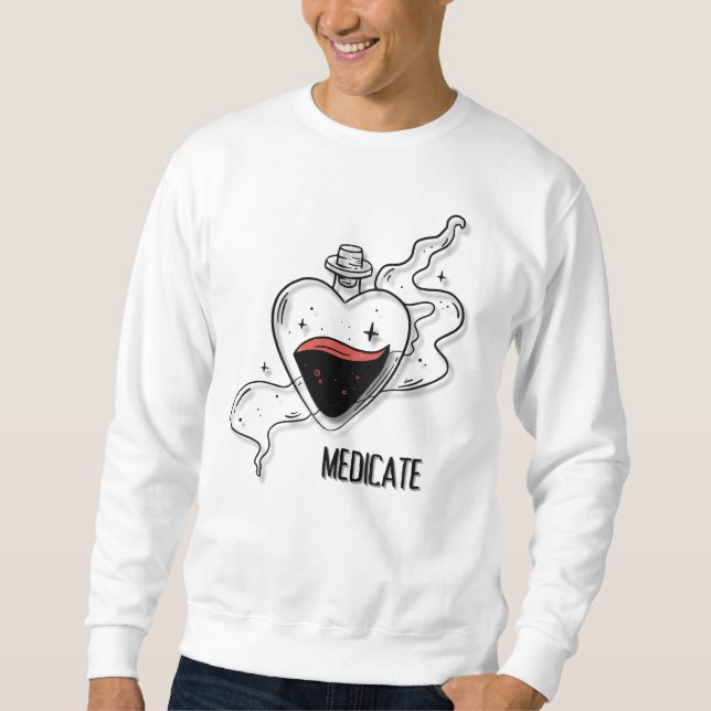 Medicate Sweatshirt (Front)