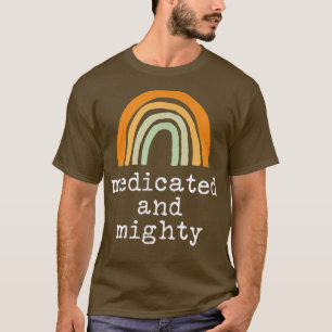 Medicated And Mighty Positive Mantra 3172 T-Shirt