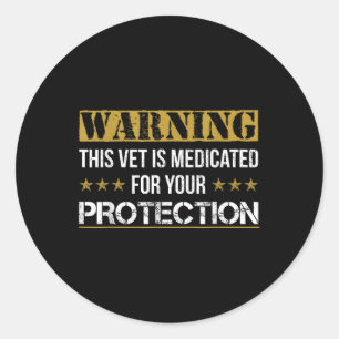 Medicated For Your Protection Veteran T Shirts For Classic Round Sticker