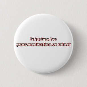 medication 6 cm round badge