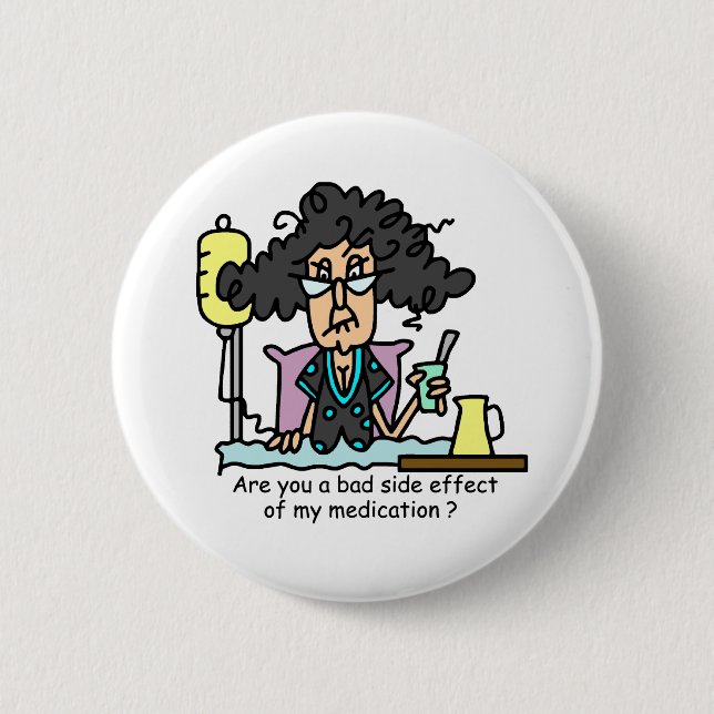 Medication Side Effect Dark Hair 6 Cm Round Badge (Front)