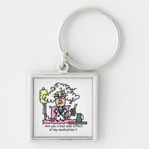 Medication Side Effect Humour Key Ring