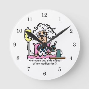 Medication Side Effect Humour Round Clock