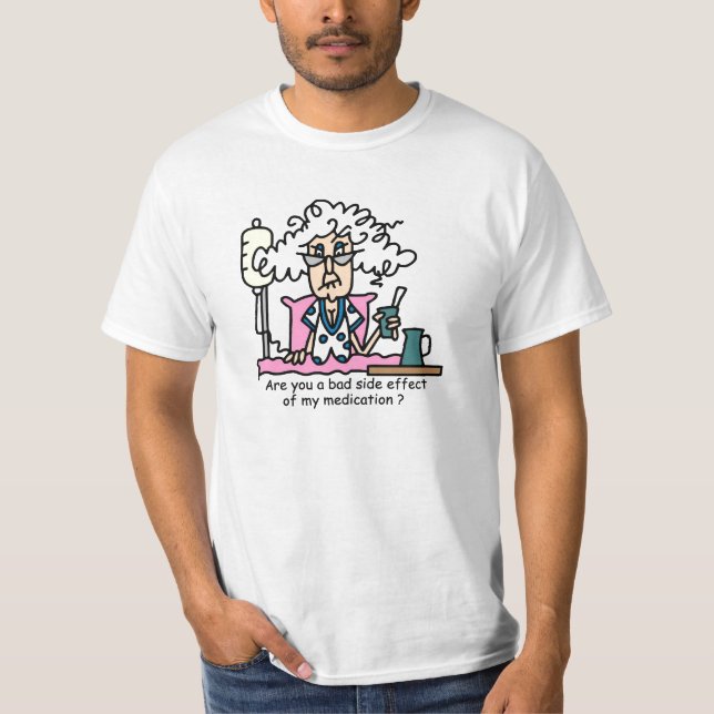 Medication Side Effect Humour T-Shirt (Front)
