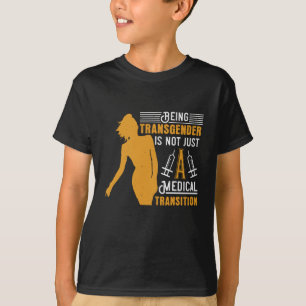 Medicine Being Transgender No Transition T-Shirt