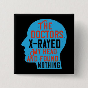 Medicine - Doctors X-Rayed My Head 15 Cm Square Badge
