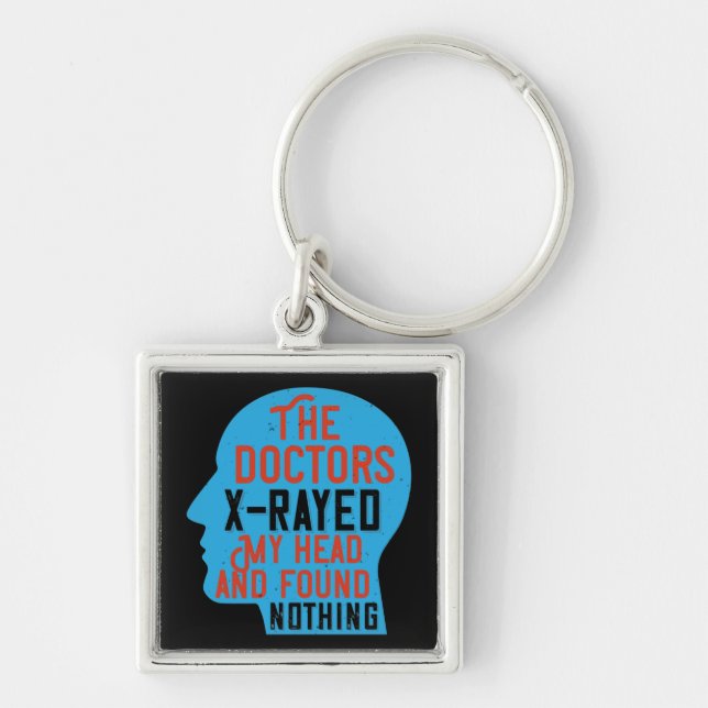 Medicine - Doctors X-Rayed My Head Key Ring (Front)
