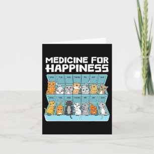 Medicine For Happiness Cats Gift For Men Women Fun Card