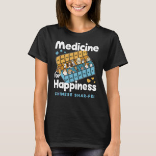 Medicine for Happiness Chinese Shar-Pei Funny T-Shirt