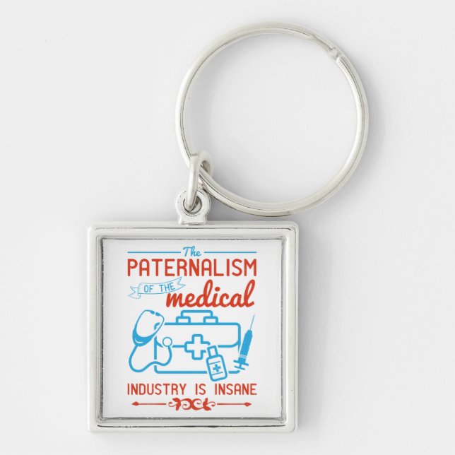 Medicine Paternalism Of Medical Industry Key Ring (Front)