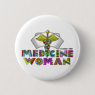 Medicine woman  6 cm round badge