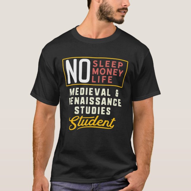 Medieval & Renaissance Studies Major Studen T-Shirt (Front)