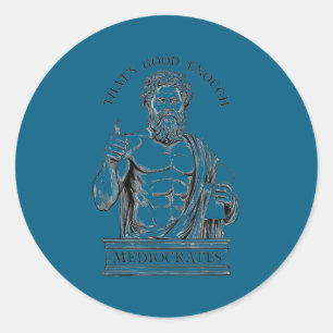 Mediocrates Stoic Philosoper Quote Motivational St Classic Round Sticker