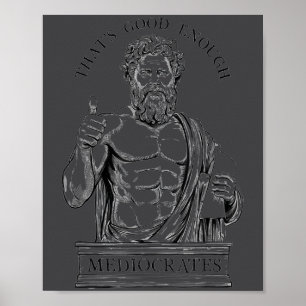 Mediocrates Stoic Philosoper Quote Motivational St Poster