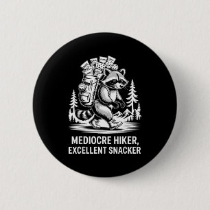 Mediocre hiker excellent snacker funny racoon 6 cm round badge