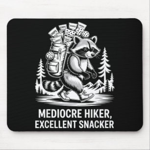 Mediocre hiker excellent snacker funny racoon mouse pad