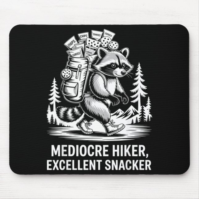 Mediocre hiker excellent snacker funny racoon mouse pad (Front)