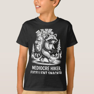 Mediocre hiker excellent snacker funny racoon T-Shirt
