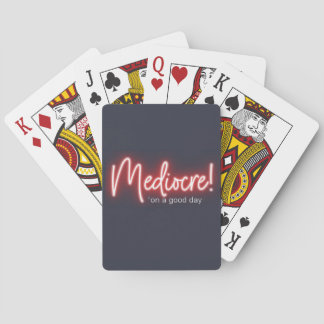 Mediocre on a Good Day Playing Cards