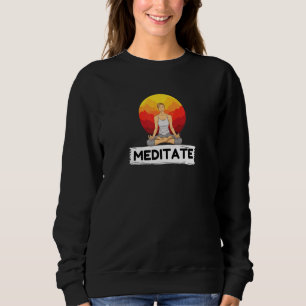 Meditate Yoga Before You Medicate Reiki Chakra Nov Sweatshirt