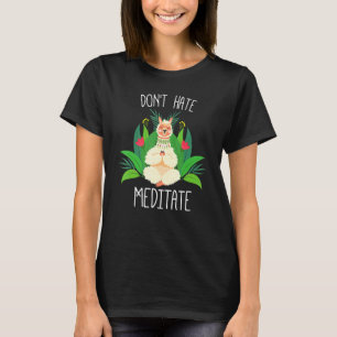 Meditation Dont Hate Meditate Cute Llama Doing Yog T-Shirt