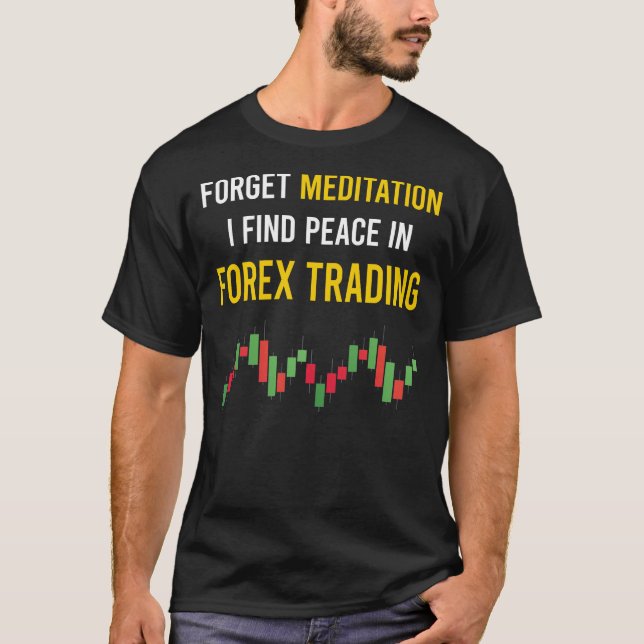 Meditation Forex Trading Trader T-Shirt (Front)