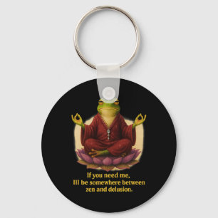 Meditation Frog Zen Delusion Funny Quote  Key Ring