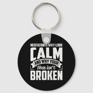Meditation Is Why I Look Calm - Funny Zen, Yoga Me Key Ring