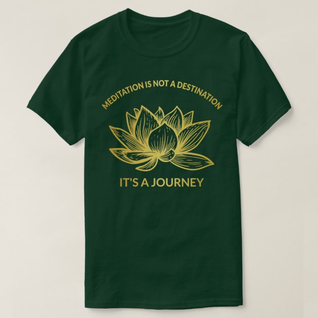 Meditation Its A Journey IV T-Shirt (Design Front)