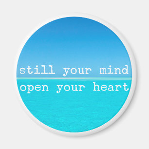 Meditation Mindful Quote: Still Mind, Open Heart Magnet