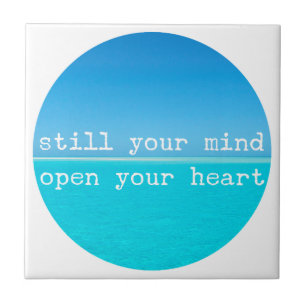 Meditation Mindful Quote: Still Mind, Open Heart Tile